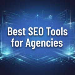 Best SEO Tools For Agencies