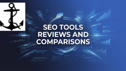 SEO Tools Reviews and Comparisons