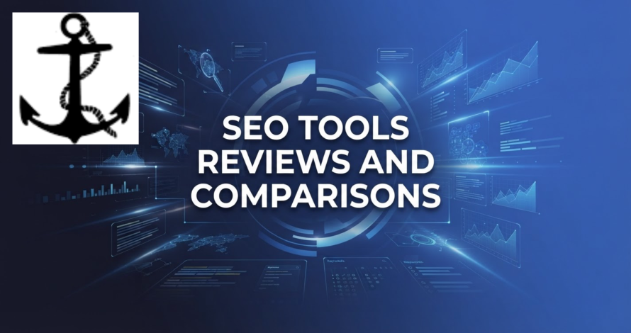 SEO Tools Reviews and Comparisons
